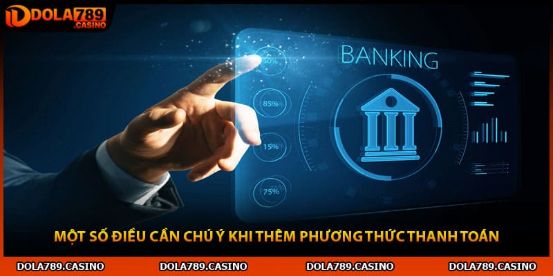 Một số điều cần chú ý khi thêm phương thức thanh toán