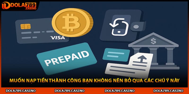 Muốn nạp tiền thành công bạn không nên bỏ qua các chú ý này